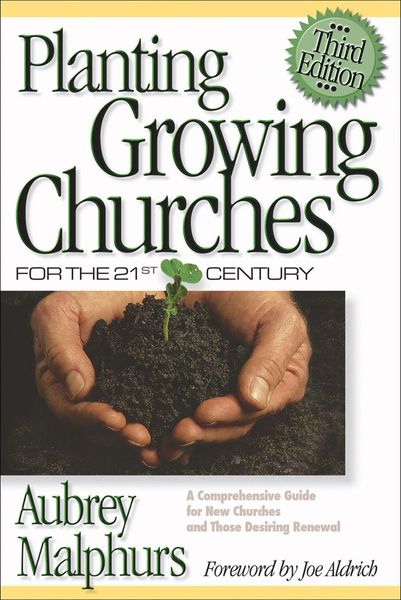 Planting Growing Churches for the 21st Century,