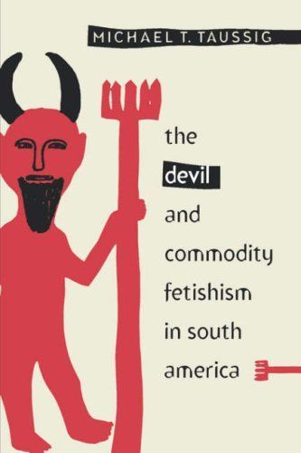 Devil and Commodity Fetishism in South America