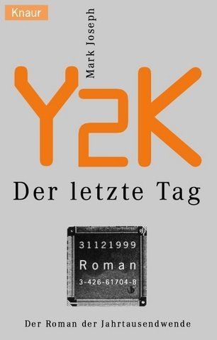 Y2K. Der letzte Tag. Der Roman der Jahrtausendwende.