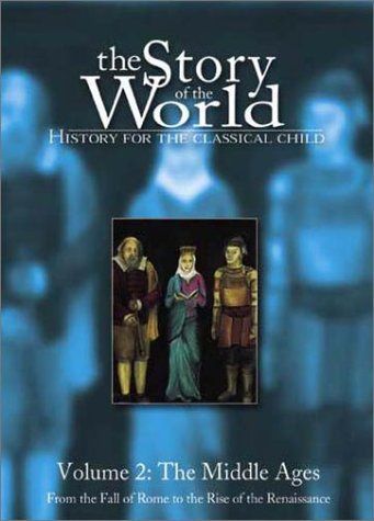 The Story of the World: History for the Classical Child, Volume 2