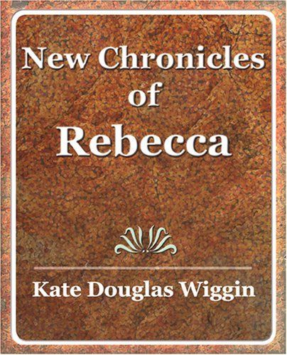 New Chronicles of Rebecca - 1907