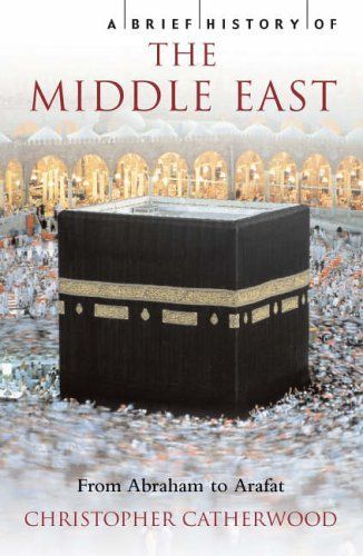 A Brief History of The Middle East (Brief History)