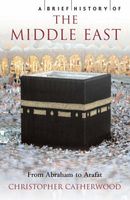 A Brief History of The Middle East (Brief History)