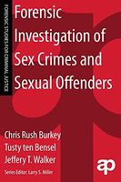Forensic Investigation of Sex Crimes and Sexual Offenders