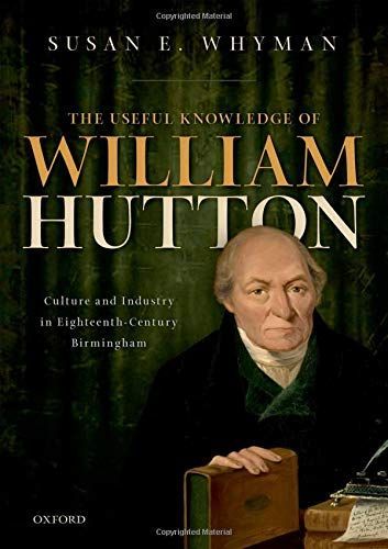 The Useful Knowledge of William Hutton