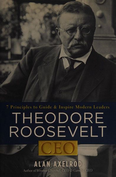 Theodore Roosevelt, CEO