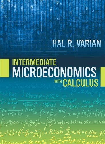 Intermediate Microeconomics with Calculus