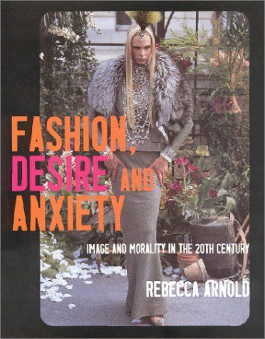 Fashion, Desire and Anxiety