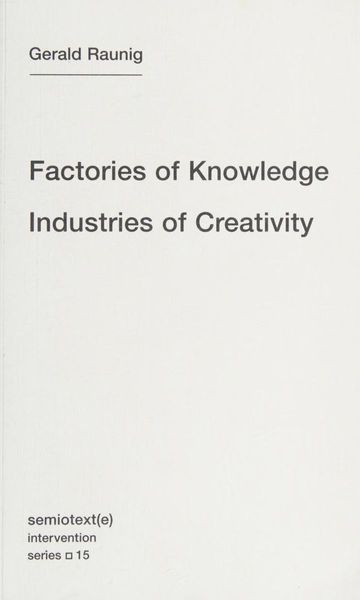 Factories of knowledge, industries of creativity