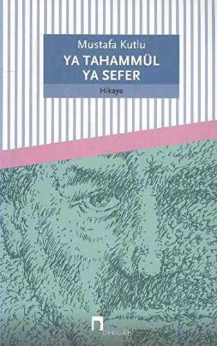 YA TAHAMMÜL YA SEFER