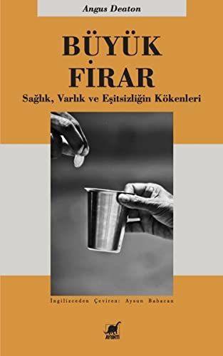 Büyük Firar; Saglik, Varlik ve Esitsizligin Kökenleri