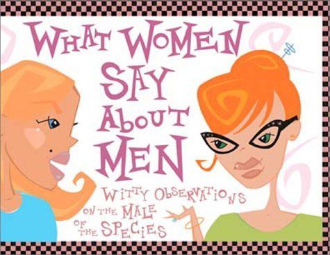 What Women Say About Men