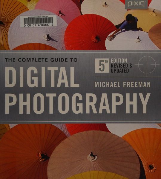 The complete guide to digital photography