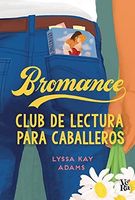 Bromance. Club de lectura para caballeros