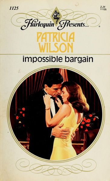 Impossible Bargain (Harlequin Presents, No 1125)