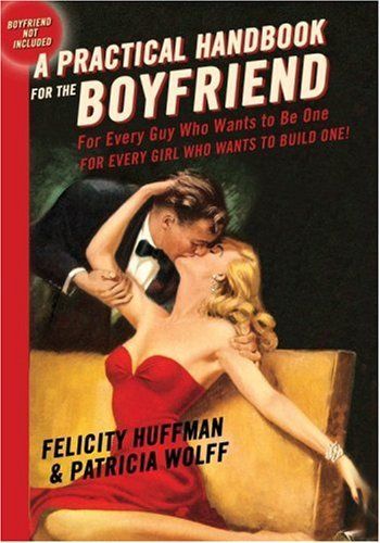 PRACTICAL HANDBOOK FOR THE BOYFRIEND, A