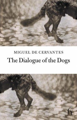 The Dialogue of the Dogs (Hesperus Classics)