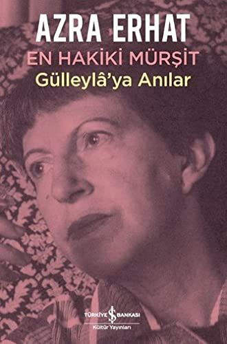 En Hakiki Mürsit Gülleyla'ya Anilar