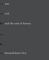War, Evil, and the End of History