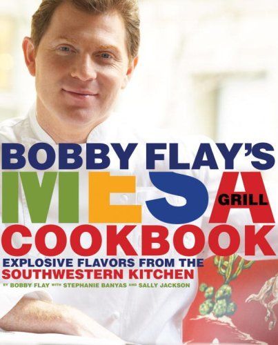Bobby Flay's Mesa Grill Cookbook