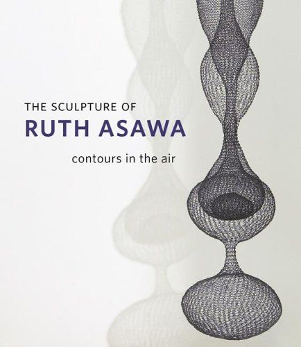 The Sculpture of Ruth Asawa