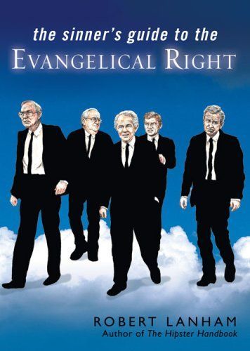 Sinner's Guide To The Evangelical Right