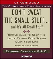 Don't Sweat the Small Stuff...And It's All Small Stuff