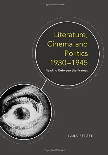 Literature, Cinema and Politics 1930-1945: Reading Between the Frames