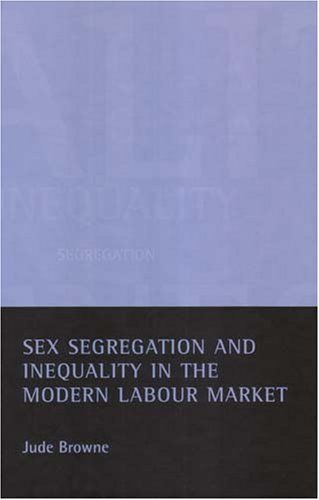 Sex segregation and inequality in the modern labour market