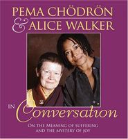 Pema Chodron And Alice Walker in Conversation