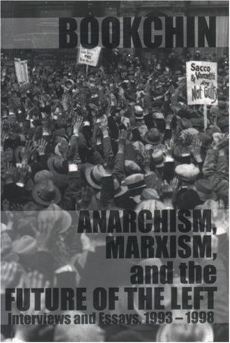 Anarchism, Marxism and the Future of the Left