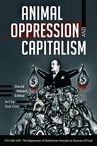 Animal Oppression and Capitalism [2 Volumes]