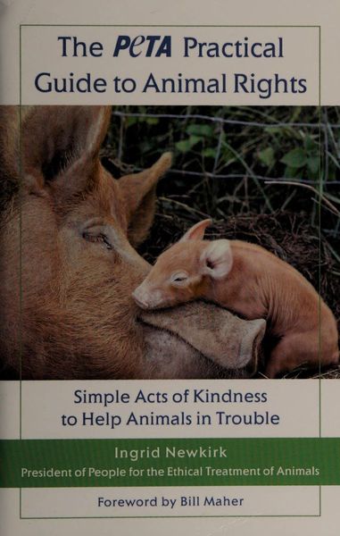 The PETA practical guide to animal rights