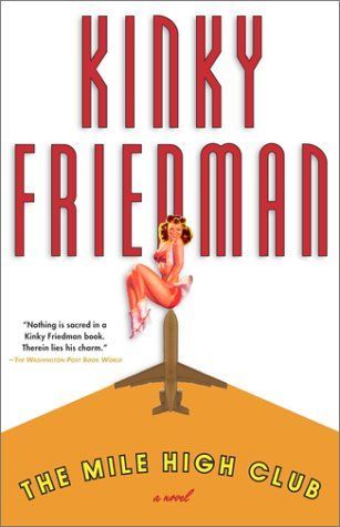 The Mile High Club (Kinky Friedman Novels)