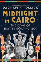 Midnight in Cairo - the Divas of Egypt′s Roaring 20s