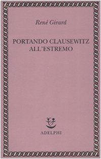 Portando Clausewitz all'estremo