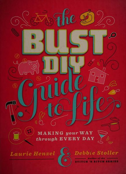 Bust DIY guide to life