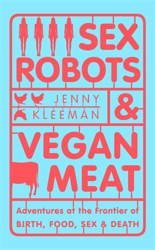 Cover of Sex Robots & Vegan Meat