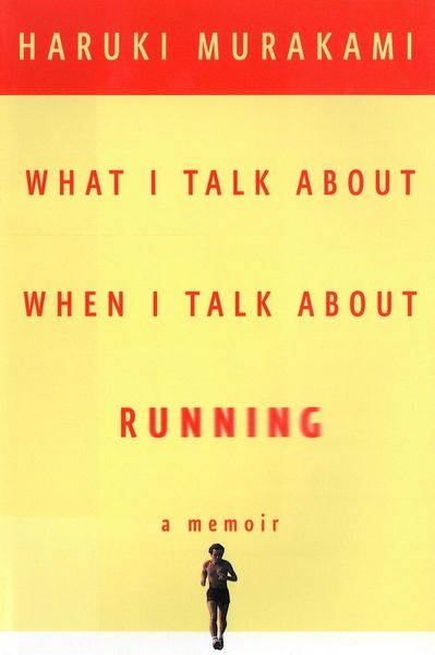 What I Talk About When I Talk About Running