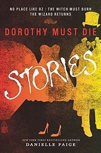 Dorothy Must Die Stories Volume 1