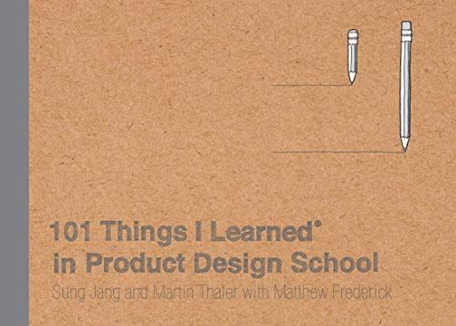 101 Things I Learned in Product Design School