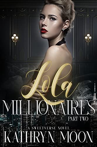 Lola & the Millionaires: Part Two