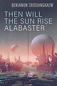 Then Will the Sun Rise Alabaster