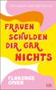 Frauen schulden dir gar nichts