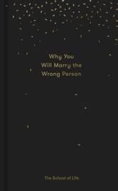 Why You Will Marry the Wrong Person