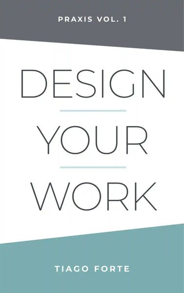 Design Your Work