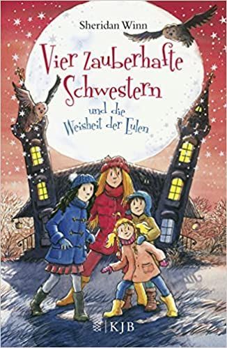 Vier zauberhafte Schwestern und die Weisheit der Eulen
