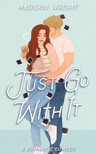 Just Go With It