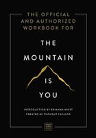 The Official and Authorized Workbook for The Mountain Is You