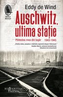 Auschwitz, ultima staţie.